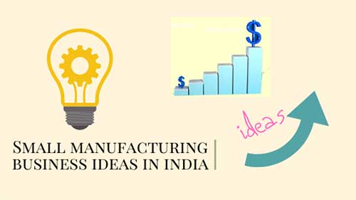 Small manufacturing business ideas in india-safeshopindia