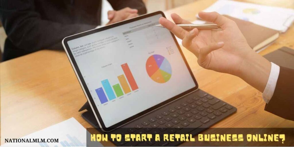 How to start a retail business online-Step by step guide